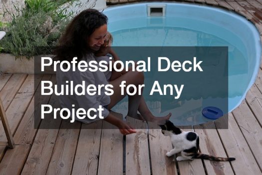 Professional Deck Builders for Any Project
