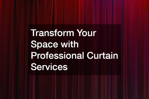 Transform Your Space with Professional Curtain Services