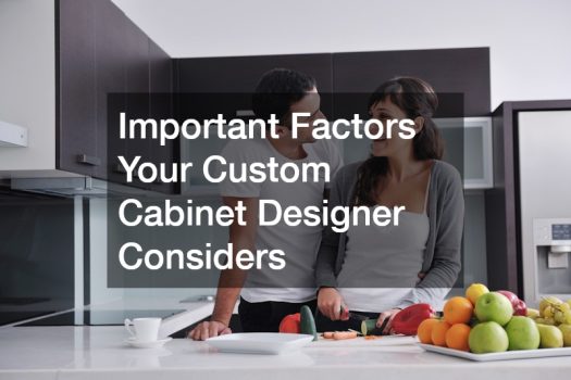 Important Factors Your Custom Cabinet Designer Considers