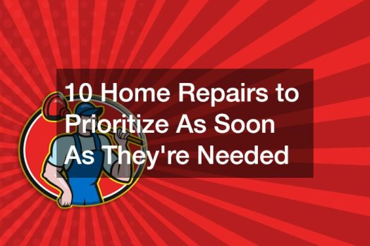 10 Home Repairs to Prioritize As Soon As Theyre Needed